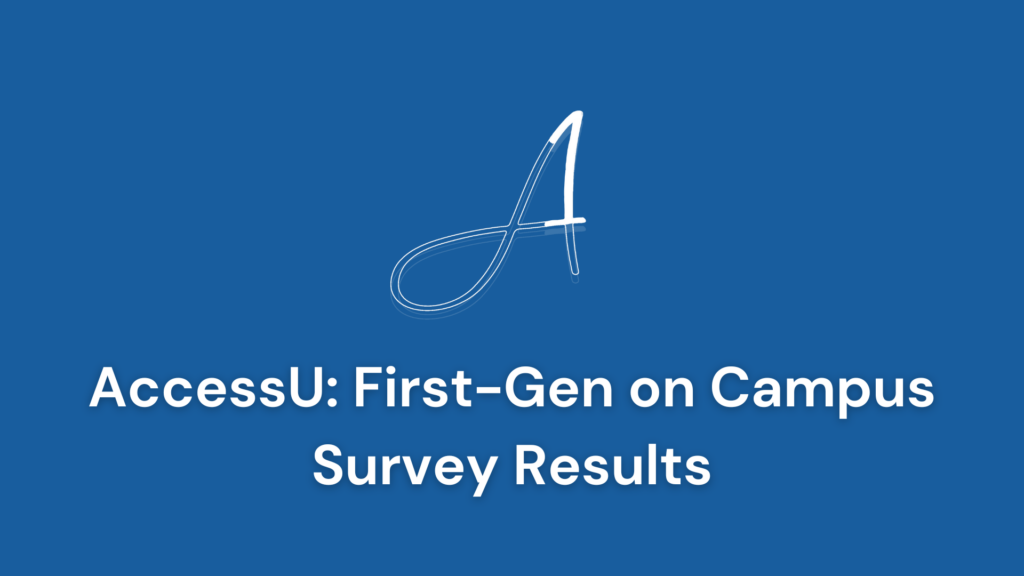 AccessU First Gen Survey Results